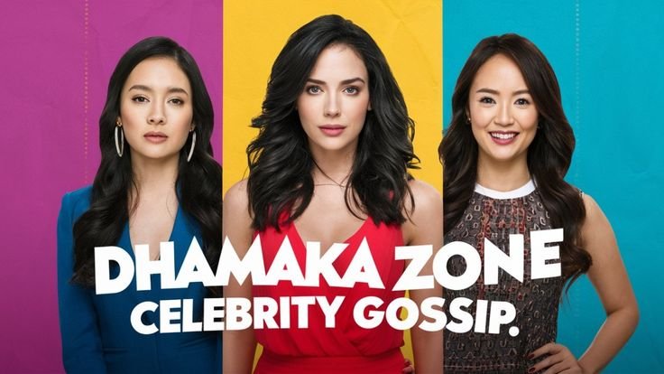  Dhamaka Zone Celebrity Gossip Your Ultimate Source for Hollywood Buzz